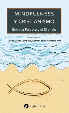 Mindfulness y cristianismo (eBook, ePUB) - García Campayo, Javier; Jalón, Carmen; Mas, Antonio