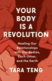 Your Body Is a Revolution (eBook, ePUB) Your Body Is a Revolution (eBook, ePUB)