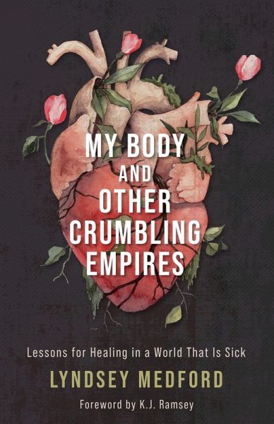 My Body and Other Crumbling Empires (eBook, ePUB) My Body and Other Crumbling Empires (eBook, ePUB)