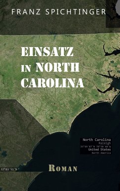Einsatz in North Carolina (eBook, ePUB) - Spichtinger, Franz