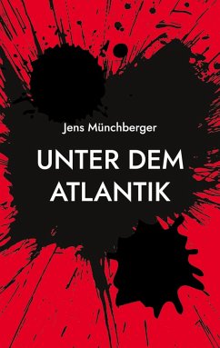 Unter dem Atlantik (eBook, ePUB) - Münchberger, Jens