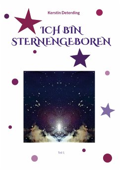 ICH BIN STERNENGEBOREN (eBook, ePUB) - Deterding, Kerstin