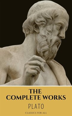Plato: The Complete Works (31 Books) (eBook, ePUB) - Plato; All, Classics for