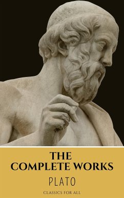 Plato: The Complete Works (31 Books) (eBook, ePUB) - Plato; all, Classics for