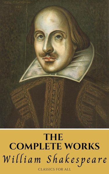 The Complete Works of Shakespeare (eBook, ePUB) The Complete Works of Shakespeare (eBook, ePUB)