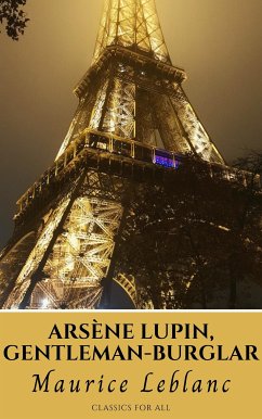 Arsène Lupin, gentleman-burglar (eBook, ePUB) - Leblanc, Maurice; all, Classics for