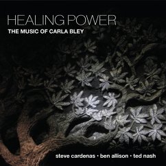 Healing Power: The Music Of Carla Bley - Cardenas,Steve/Allison,Ben/Nash,Ted