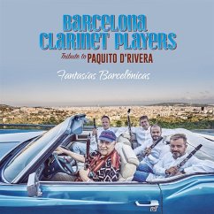 Fantasias Barcelonicas-A Tribute To Paquito D'Ri - Clarinet Players,Barcelona/D'Rivera,Paquito