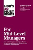 HBR's 10 Must Reads for Mid-Level Managers (with bonus article &quote;Managers Can't Do It All&quote; by Diane Gherson and Lynda Gratton) (eBook, ePUB)