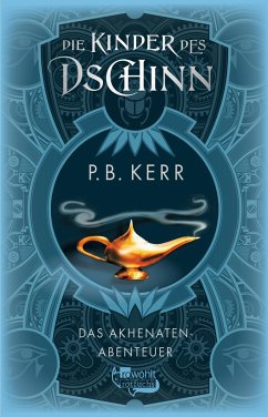 Das Akhenaten-Abenteuer / Die Kinder des Dschinn Bd.1 (Mängelexemplar) - Kerr, P. B.