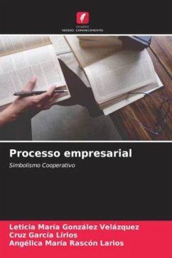 Processo empresarial - González Velázquez, Leticia María;García Lirios, Cruz;Rascón Larios, Angélica María