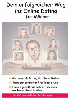 Dein erfolgreicher Weg ins Online Dating - für Männer - Hückinghaus, Frank