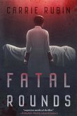 Fatal Rounds (Liza Larkin, #1) (eBook, ePUB) Fatal Rounds (Liza Larkin, #1) (eBook, ePUB)