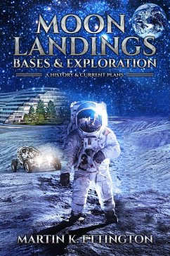 Moon Landings, Bases & Exploration (eBook, ePUB) - Ettington, Martin K.