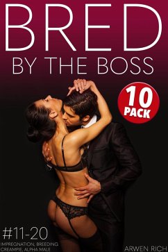 Bred By The Boss 10 Pack: #11-20 (Impregnation, Breeding, Creampie, Alpha Male) (eBook, ePUB) - Rich, Arwen