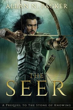 The Seer: A Prequel to The Stone of Knowing (The Stone Cycle, #2.5) (eBook, ePUB) - Packer, Allan N.