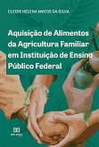 Aquisição de Alimentos da Agricultura Familiar em Instituição de Ensino Público Federal (eBook, ePUB)