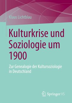 Kulturkrise und Soziologie um 1900 - Lichtblau, Klaus