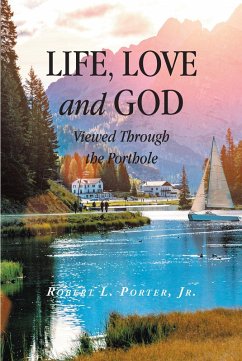 Life, Love and God Viewed Through the Porthole (eBook, ePUB) - Porter Jr., Robert L.