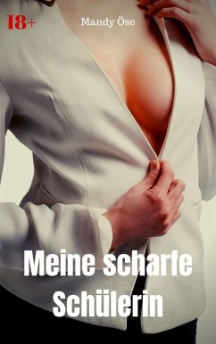Meine scharfe Schülerin (eBook, ePUB) Cover Meine scharfe Schülerin (eBook, ePUB)