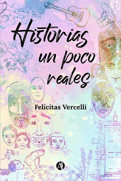 Historias un poco reales (eBook, ePUB) - Vercelli, Felicitas