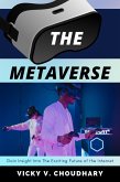 The Metaverse : Gain Insight Into The Exciting Future of the Internet (The Exciting World of Web 3.0: The Future of Internet, #1) (eBook, ePUB)