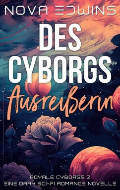 Des Cyborgs Ausreißerin (eBook, ePUB) - Edwins, Nova
