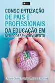 Conscientizac¸a~o de Pais e Profissionais da educação em neurodesenvolvimento (eBook, ePUB)
