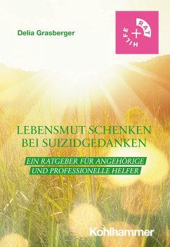 Lebensmut schenken bei Suizidgedanken (eBook, ePUB) - Grasberger, Delia