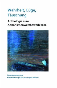 Cover Wahrheit, Lüge, Täuschung. Zu einem aktuellen gesellschaftspolitischen Thema