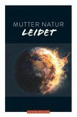 Mutter Natur leidet