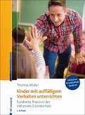 Kinder mit auffälligem Verhalten unterrichten (eBook, PDF)