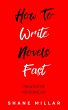 How to Write Novels Fast: Productivity... - Bild 1