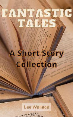 Fantastic Tales (eBook, ePUB) - Wallace, Lee