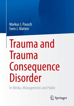 Trauma and Trauma Consequence Disorder - Pausch, Markus J.;Matten, Sven J.