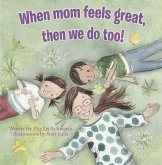 When Mom Feels Great Then We Do Too! (eBook, ePUB)