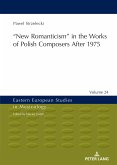 ¿New Romanticism¿ in the Works of Polish Composers After 1975