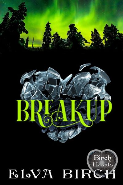 Breakup (Birch Hearts) (eBook, ePUB)