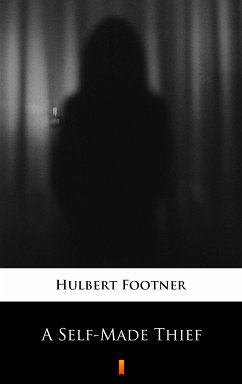 A Self-Made Thief (eBook, ePUB) - Footner, Hulbert