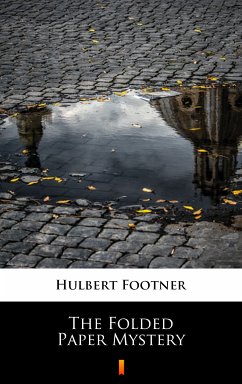 The Folded Paper Mystery (eBook, ePUB) - Footner, Hulbert