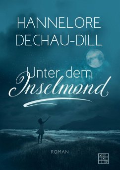 Unter dem Inselmond (eBook, ePUB) - Dechau-Dill, Hannelore
