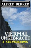 Viermal umgebracht: 4 Strandkrimis (eBook, ePUB)