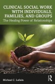 Clinical Social Work with Individuals, Families, and Groups (eBook, PDF)