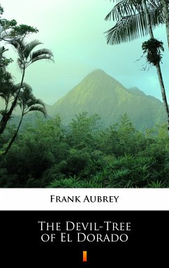 The Devil-Tree of El Dorado (eBook, ePUB) - Aubrey, Frank