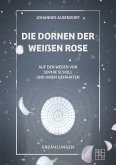 Die Dornen der Weißen Rose (eBook, ePUB)