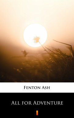 All for Adventure (eBook, ePUB) - Ash, Fenton
