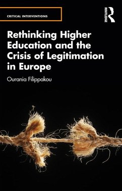 Rethinking Higher Education and the Crisis of Legitimation in Europe (eBook, PDF) - Filippakou, Ourania