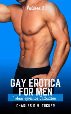 Gay Erotica for Men - Volume 3 (eBook, ePUB) - Tucker, Charles