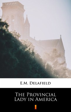 The Provincial Lady in America (eBook, ePUB) - Delafield, E.M.