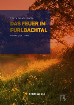 Das Feuer im Furlbachtal (eBook, ePUB) - Garnschröder, Gisela